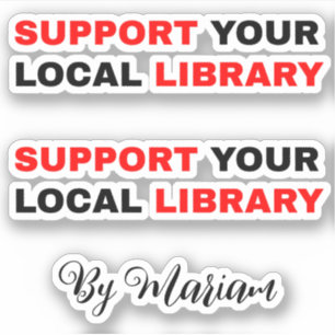 (My Name) Support Your Local Library