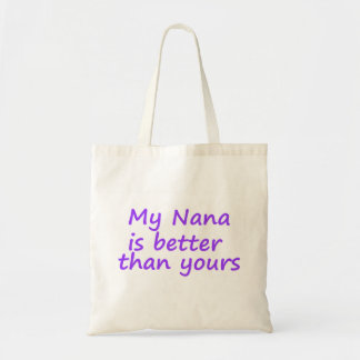 My Nana Is Better Than Yours Tote Bag