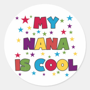 My Nana is Cool Classic Round Sticker