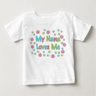 My Nana Loves Me Baby T-Shirt