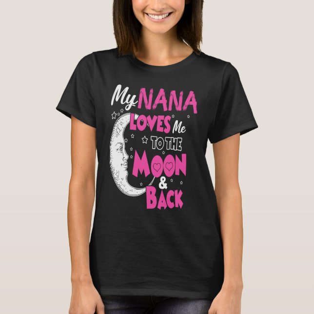 My Nana Loves Me To The Moon & Back T-Shirt (Front)
