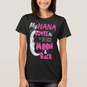 My Nana Loves Me To The Moon & Back T-Shirt