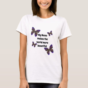 My Nana Makes World Beautiful Colourful Butterflie T-Shirt