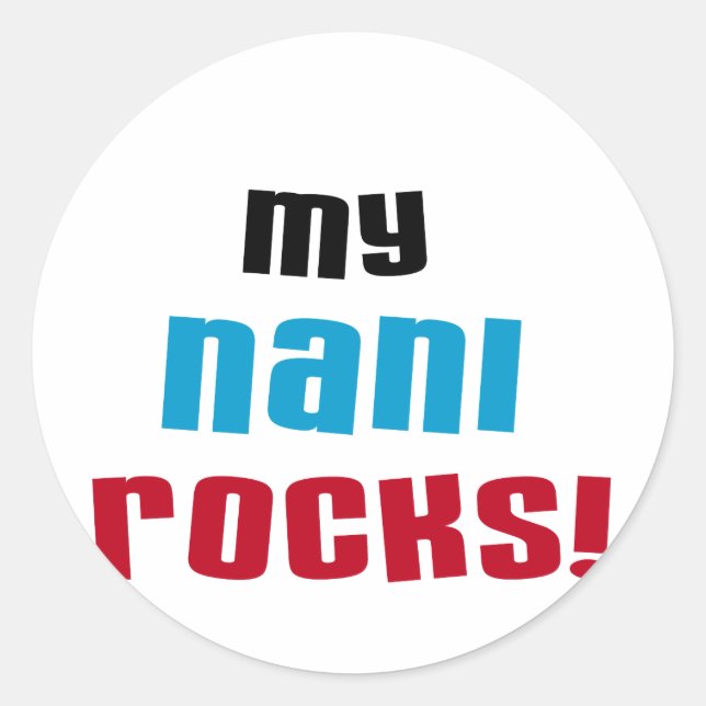 My Nani Rocks T-shirts and Gifts Classic Round Sticker (Front)