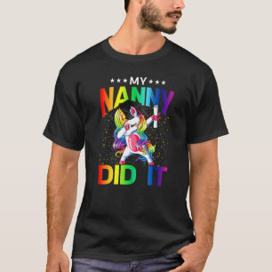 My Nanny Did It Graduation Graduated Unicorn T-Shirt