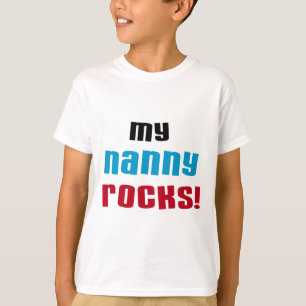My Nanny Rocks T shirts and Gifts