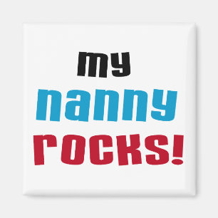 My Nanny Rocks T shirts and Gifts Magnet
