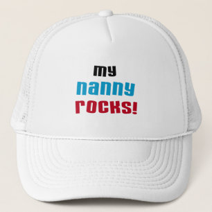 My Nanny Rocks T shirts and Gifts Trucker Hat