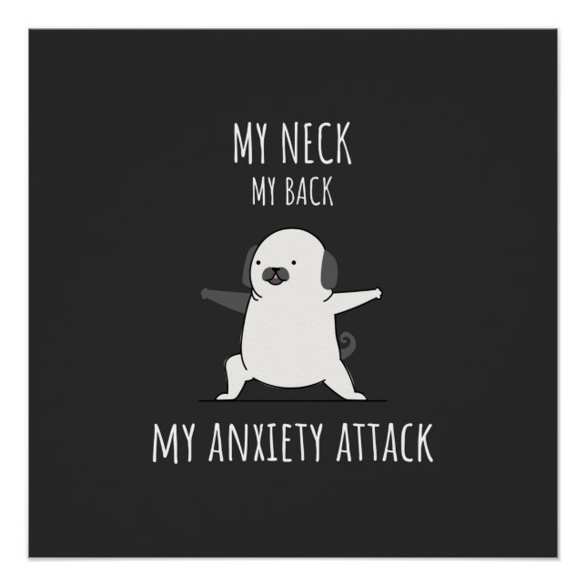 My Neck My Back My Anxiety Attack  Poster (Front)