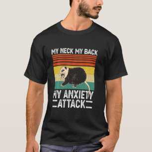 My Neck My Back My Anxiety Attack Rat Mouse Funny T-Shirt
