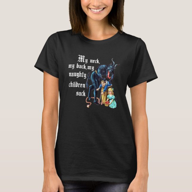 My Neck My Back, My Naughty Children Sack Apparel T-Shirt (Front)