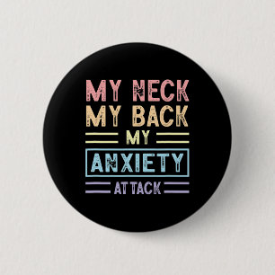 My Neck My Byck My Anxiety Attack Psychology Menta 6 Cm Round Badge