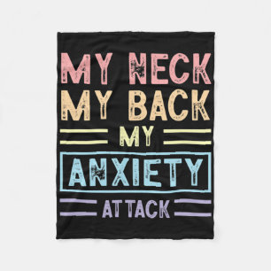 My Neck My Ck My Anxiety Attack Psychology Mental Fleece Blanket