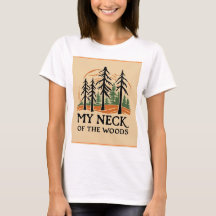 My Neck of the Woods Basic T-Shirt