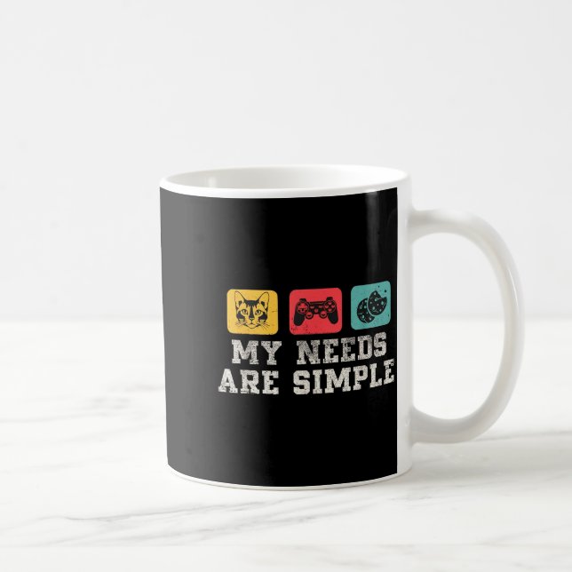 My Needs Are Simple Gamers Fun,gamer Dad Funny Fat Coffee Mug (Right)