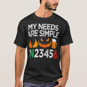 My Needs Are Simple Gear Shifting Halloween Biker  T-Shirt