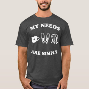 My Needs Are Simple Scuba Diving And Coffee Coffee T-Shirt
