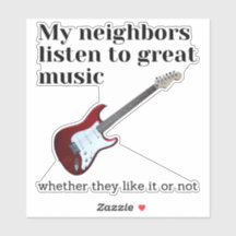 My neighbours listen to great music: guitar