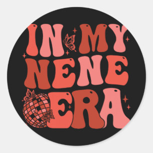 My Nene Era Funny Sarcastic Groovy Retro Mothers D Classic Round Sticker