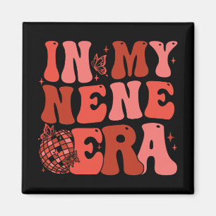 My Nene Era Funny Sarcastic Groovy Retro Mothers D Magnet