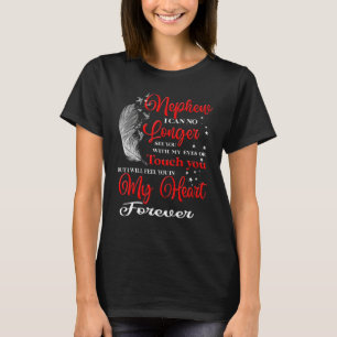 My Nephew In Heaven I Will Feel You In My Heart Fo T-Shirt