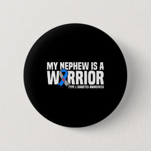 My Nephew Is A Warrior Type 1 Diabetes Awareness  6 Cm Round Badge