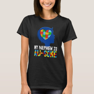 My Nephew Is Au Some Autism Kids Autism Awareness T-Shirt