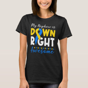 My Nephew Is Down Right Awesome Down Syndrome Awar T-Shirt