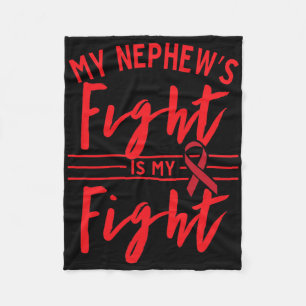My Nephew's Fight Is My Fight Blood Cancer Awarene Fleece Blanket
