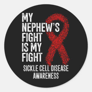 My Nephew's Fight Is My Fight Sickle Cell Disease  Classic Round Sticker