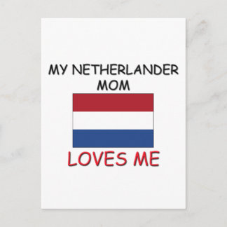 My Netherlander Mum Loves Me Postcard