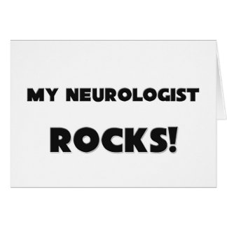 MY Neurologist ROCKS!