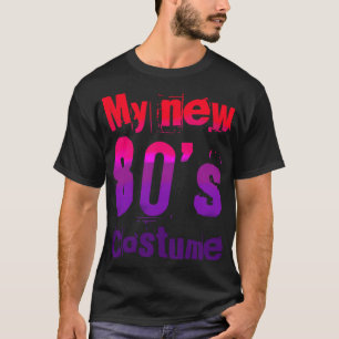 My New 80's Costume Funny Design  T-Shirt