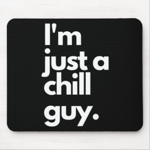 My New Character Is A Chill Guy I Am Just A Chill Mouse Mat