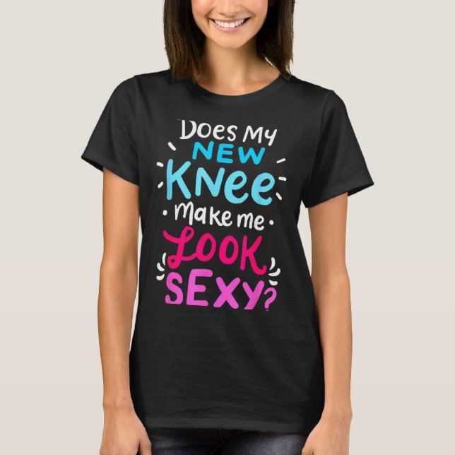 My New Knee Gift Funny Knee Replacement Surgery Jo T-Shirt (Front)
