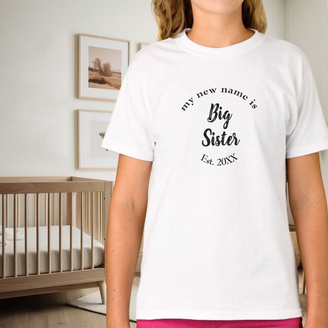 My New Name is Big Sister New Big Sister Est T-Shirt (Creator Uploaded)