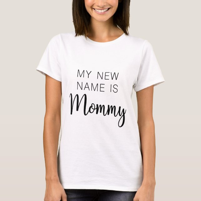My new name is mum - Funny Mum T-shirt (Front)