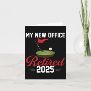 My New Office Retired 2025 Golf Retirement Card