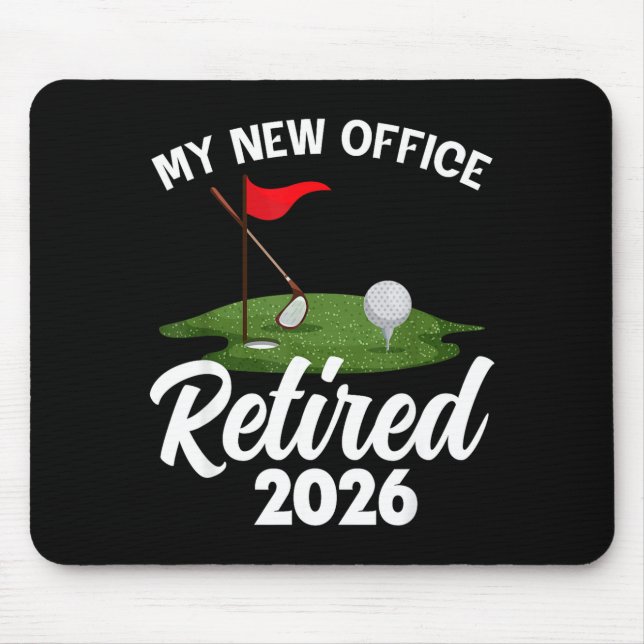 My New Office Retired 2026 Golf Retirement Golfer  Mouse Mat (Front)