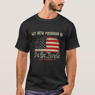 My New Pronoun Is We The People  Patriotic 1 T-Shirt