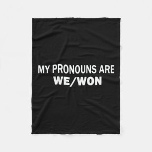 My New Pronouns Are We Won Trump Won Fleece Blanket
