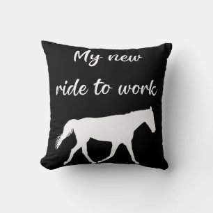 My New Ride To Work by Horse Funny Cushion
