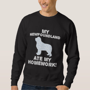 My newfoundland ate my homework dog lover gift sweatshirt