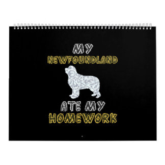 My newfoundland ate my homework | Newfie dog gift Calendar