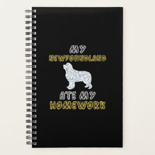 My newfoundland ate my homework Newfie dog gift Planner