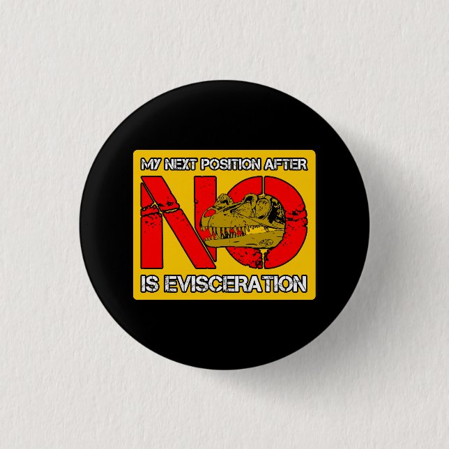 My Next Position - Ceratosaurus Version 3 Cm Round Badge (Front)