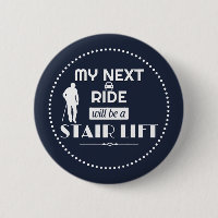 My Next Ride will be a Stair Lift