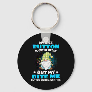 My Nice Button Is Out Of Order But My Bite Me Butt Key Ring