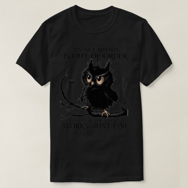 My Nice Button Is Out Of Order OWL Black  T-Shirt (Design Front)