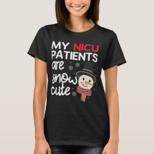 My NICU Patients Are Snow Cute Christmas Neonatal  T-Shirt